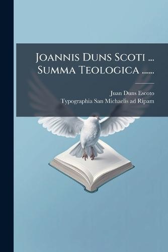 Joannis Duns Scoti ... Summa Teologica ......  by Juan Duns Escoto (Beato) at Abbey's Bookshop, 