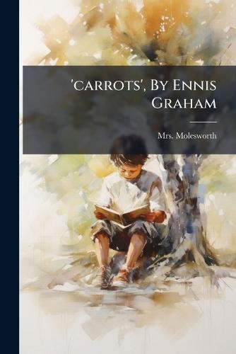 'carrots', By Ennis Graham  by Mrs Molesworth at Abbey's Bookshop, 