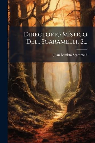 Directorio MÃ-stico Del.. Scaramelli, 2...  by Juan Bautista Scaramelli at Abbey's Bookshop, 