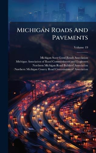 Michigan Roads And Pavements  by Michigan State Good Roads Association at Abbey's Bookshop, 