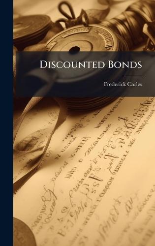 Discounted Bonds  by Frederick Carles at Abbey's Bookshop, 