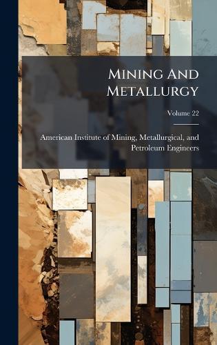 Mining And Metallurgy  by Metallu American Institute of Mining at Abbey's Bookshop, 