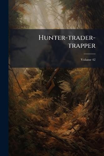 Hunter-trader-trapper  by Anonymous at Abbey's Bookshop, 