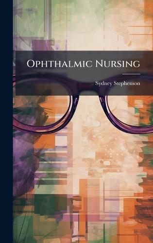 Ophthalmic Nursing  by Sydney Stephenson at Abbey's Bookshop, 
