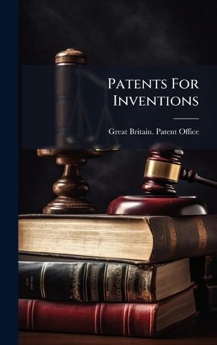Patents For Inventions  by Great Britain Patent Office at Abbey's Bookshop, 