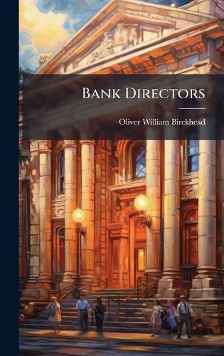 Bank Directors  by Oliver William Birckhead at Abbey's Bookshop, 
