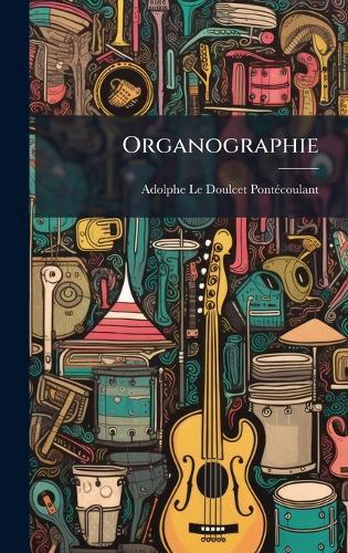Organographie  by Adolphe Le Doulcet Pontã(c)Coulant (Marq at Abbey's Bookshop, 