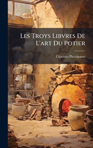 Les Troys Libvres De L'art Du Potier  by Cipriano Piccolpasso at Abbey's Bookshop, 