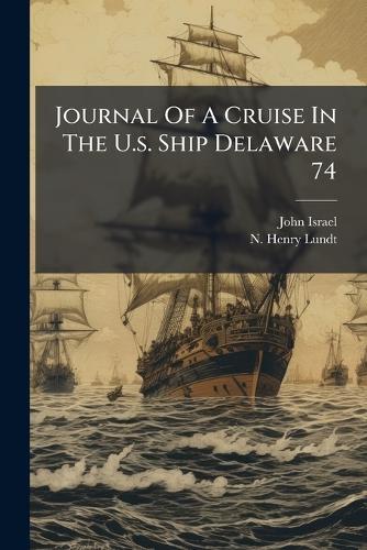 Journal Of A Cruise In The U.s. Ship Delaware 74  by John Israel at Abbey's Bookshop, 