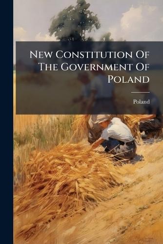 New Constitution Of The Government Of Poland  by Poland at Abbey's Bookshop, 