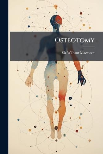 Osteotomy  by Sir William Macewen at Abbey's Bookshop, 
