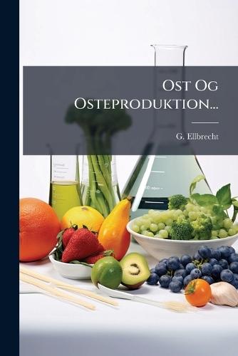 Ost Og Osteproduktion...  by G Ellbrecht at Abbey's Bookshop, 