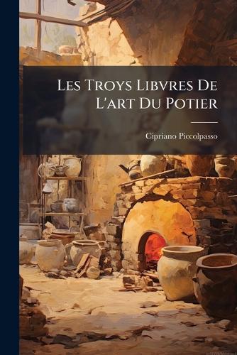 Les Troys Libvres De L'art Du Potier  by Cipriano Piccolpasso at Abbey's Bookshop, 