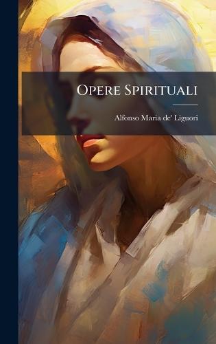 Opere Spirituali  by Alfonso Maria De' Liguori at Abbey's Bookshop, 