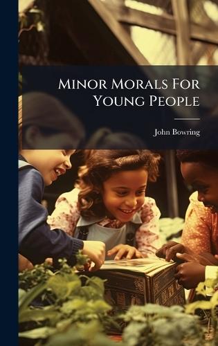 Minor Morals For Young People  by John Bowring (Sir) at Abbey's Bookshop, 