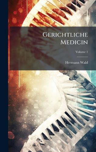Gerichtliche Medicin  by Hermann Wald at Abbey's Bookshop, 