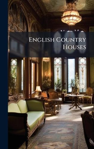 English Country Houses  by Anonymous at Abbey's Bookshop, 