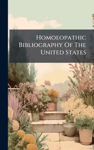 Homoeopathic Bibliography Of The United States  by Anonymous at Abbey's Bookshop, 