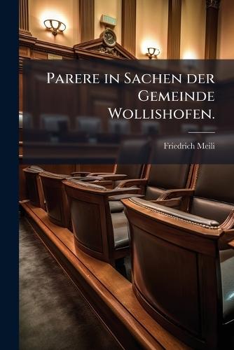 Parere in Sachen der Gemeinde Wollishofen.  by Friedrich Meili at Abbey's Bookshop, 