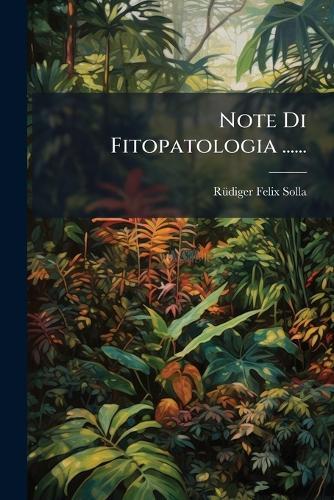 Note Di Fitopatologia ......  by Rã1/4diger Felix Solla at Abbey's Bookshop, 