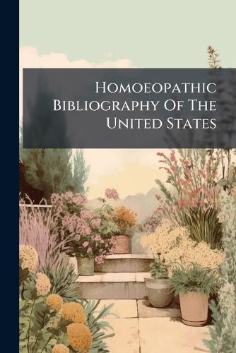 Homoeopathic Bibliography Of The United States  by Anonymous at Abbey's Bookshop, 