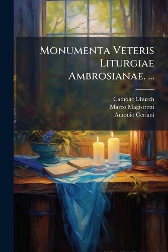 Monumenta Veteris Liturgiae Ambrosianae. ...  by Catholic Church at Abbey's Bookshop, 
