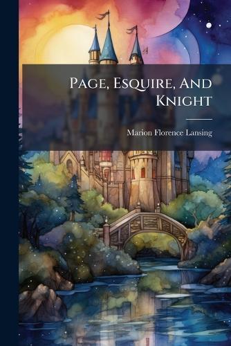 Page, Esquire, And Knight  by Marion Florence Lansing at Abbey's Bookshop, 