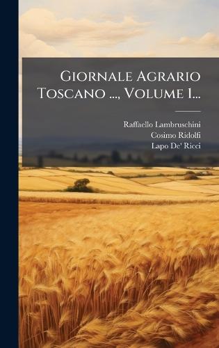 Giornale Agrario Toscano ..., Volume 1...  by Raffaello Lambruschini at Abbey's Bookshop, 
