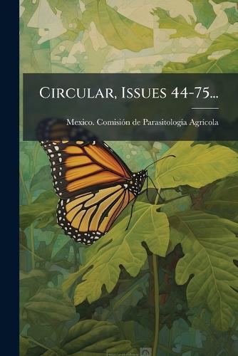 Circular, Issues 44-75...  by Mexico Comisiã3n de Parasitologã-A at Abbey's Bookshop, 
