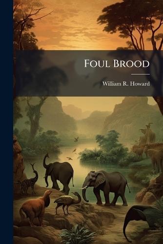 Foul Brood  by William R Howard at Abbey's Bookshop, 