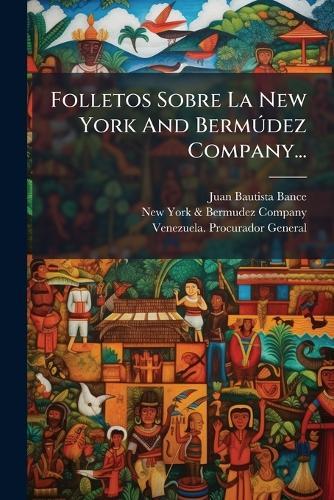 Folletos Sobre La New York And BermÃ°dez Company...  by Juan Bautista Bance at Abbey's Bookshop, 