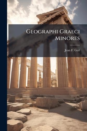Geographi Graeci Minores  by Jean F Gail at Abbey's Bookshop, 