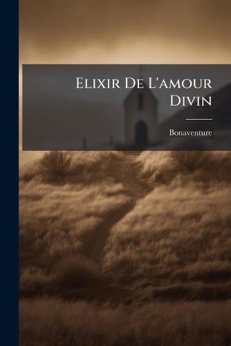 Elixir De L'amour Divin  by Bonaventure at Abbey's Bookshop, 