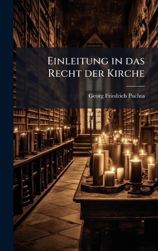 Einleitung in das Recht der Kirche  by Georg Friedrich Puchta at Abbey's Bookshop, 