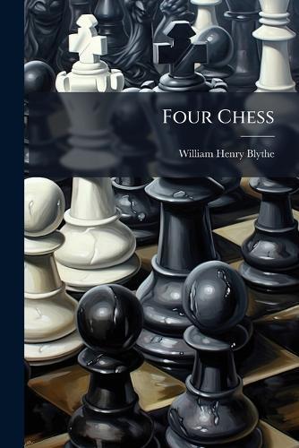 Four Chess  by William Henry Blythe at Abbey's Bookshop, 