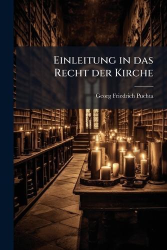 Einleitung in das Recht der Kirche  by Georg Friedrich Puchta at Abbey's Bookshop, 