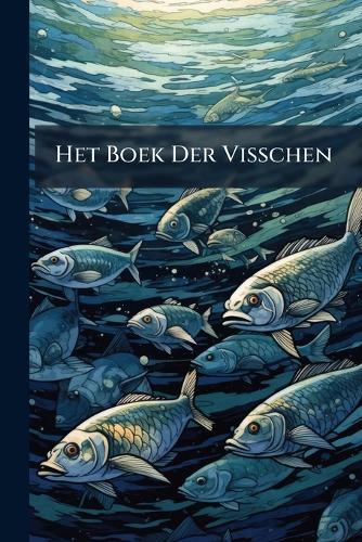 Het Boek Der Visschen  by Anonymous at Abbey's Bookshop, 