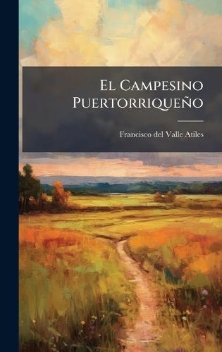 El Campesino Puertorriqueño  by Francisco del Valle Atiles at Abbey's Bookshop, 