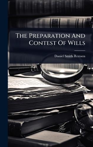 The Preparation And Contest Of Wills  by Daniel Smith Remsen at Abbey's Bookshop, 
