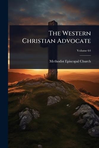 The Western Christian Advocate  by Methodist Episcopal Church at Abbey's Bookshop, 