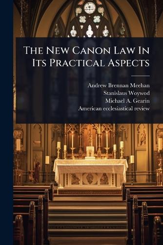 The New Canon Law In Its Practical Aspects  by Andrew Brennan Meehan at Abbey's Bookshop, 