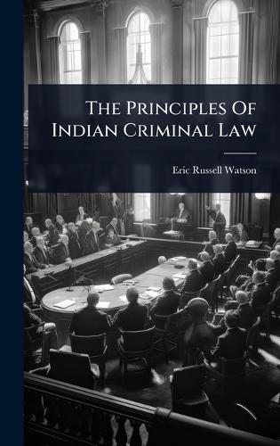 The Principles Of Indian Criminal Law  by Eric Russell Watson at Abbey's Bookshop, 
