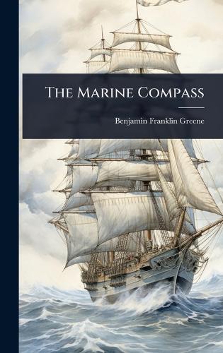 The Marine Compass  by Benjamin Franklin Greene at Abbey's Bookshop, 