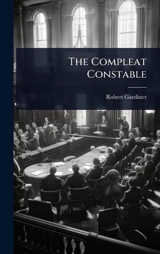 The Compleat Constable  by Robert Gardiner at Abbey's Bookshop, 