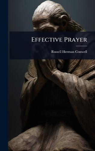 Effective Prayer  by Russell Herman Conwell at Abbey's Bookshop, 