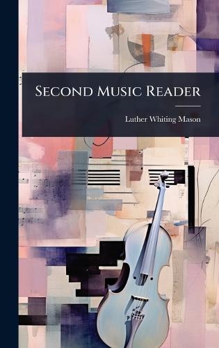 Second Music Reader  by Luther Whiting Mason at Abbey's Bookshop, 