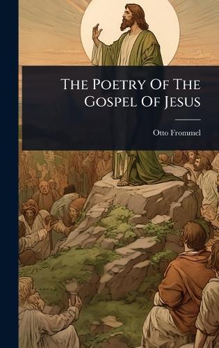 The Poetry Of The Gospel Of Jesus  by Otto Frommel at Abbey's Bookshop, 