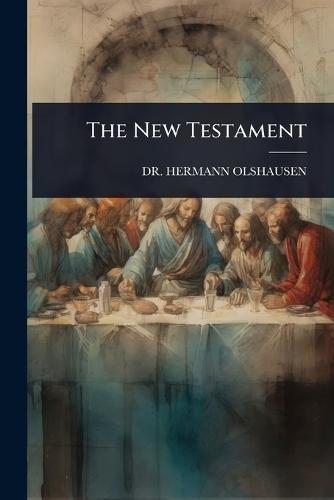 The New Testament  by Dr Hermann Olshausen at Abbey's Bookshop, 