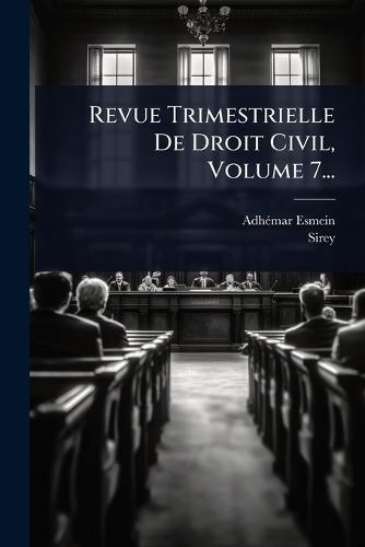 Revue Trimestrielle De Droit Civil, Volume 7...  by Adhã(c)Mar Esmein at Abbey's Bookshop, 