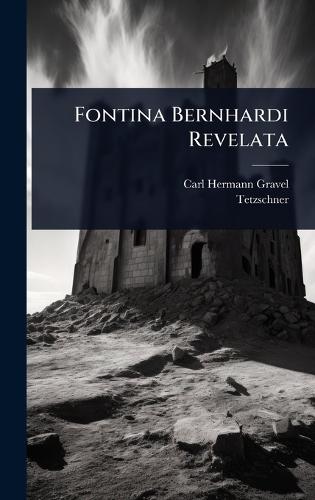 Fontina Bernhardi Revelata  by Carl Hermann Gravel at Abbey's Bookshop, 